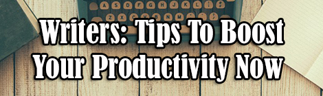  Writers- Tips To Boost Your Productivity Now drunk on pop guest post