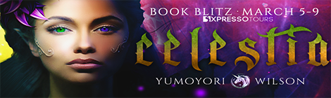 Celestia (Unicorn Blessed Chronicles, #1) by Yumoyori Wilson book blitz banner drunk on pop xpresso book tours